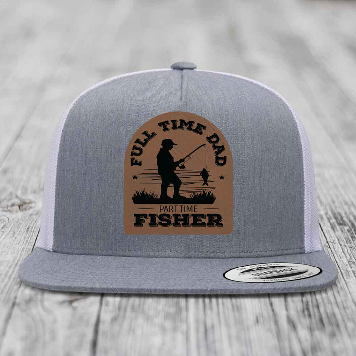 Full Time Dad Part Time Fisher - Leather Patch Hat - Dark Brown to Black Patch - Yupoong 6006 Snapback Flatbill Hat