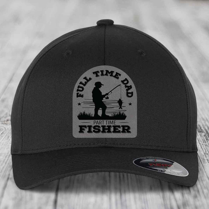 Full Time Dad Part Time Fisher - Leather Patch Hat - Grey to Black Patch - Flexfit 6277 Fitted Hat