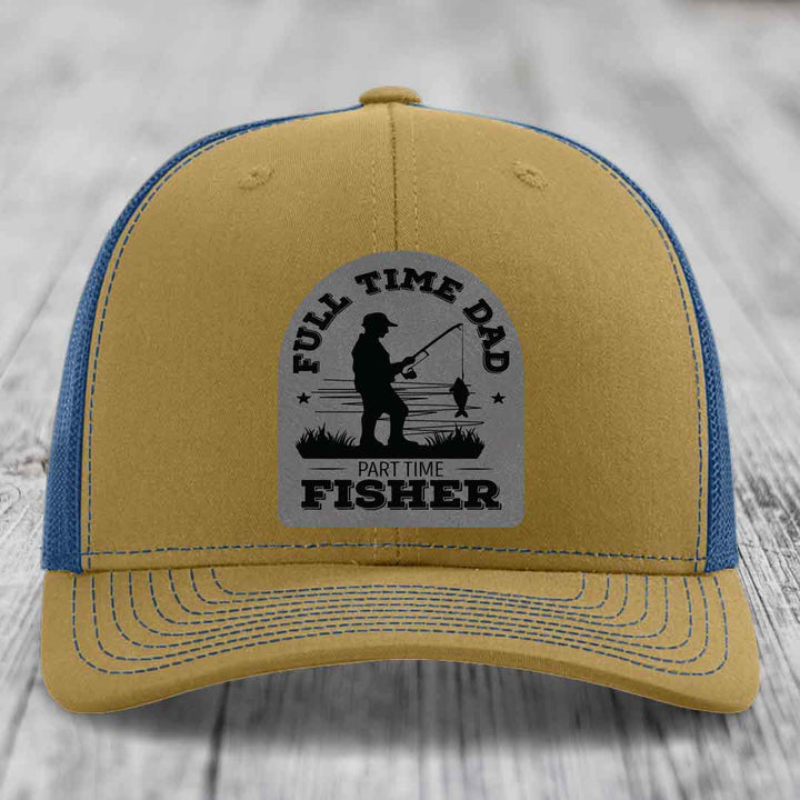 Full Time Dad Part Time Fisher - Leather Patch Hat - Grey to Black Patch - Richardson 112 Snapback Trucker Hat