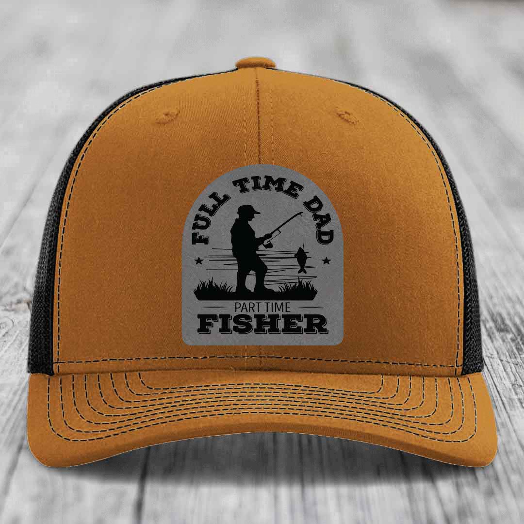 Full Time Dad Part Time Fisher - Leather Patch Hat - Grey to Black Patch - Richardson 112 Snapback Trucker Hat