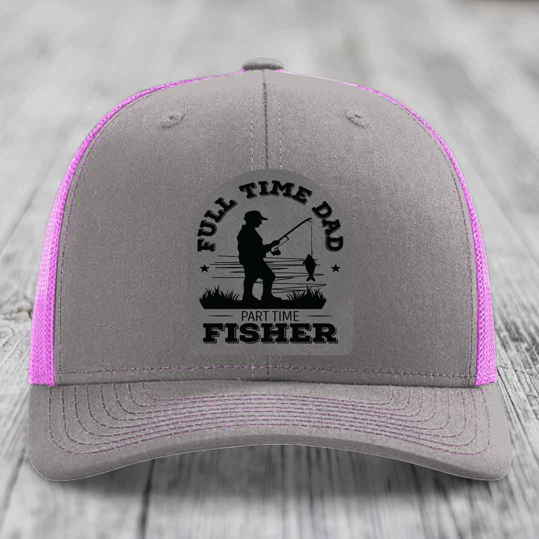 Full Time Dad Part Time Fisher - Leather Patch Hat - Grey to Black Patch - Richardson 112 Snapback Trucker Hat