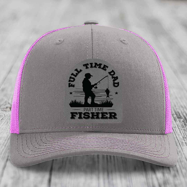 Full Time Dad Part Time Fisher - Leather Patch Hat - Grey to Black Patch - Richardson 112 Snapback Trucker Hat