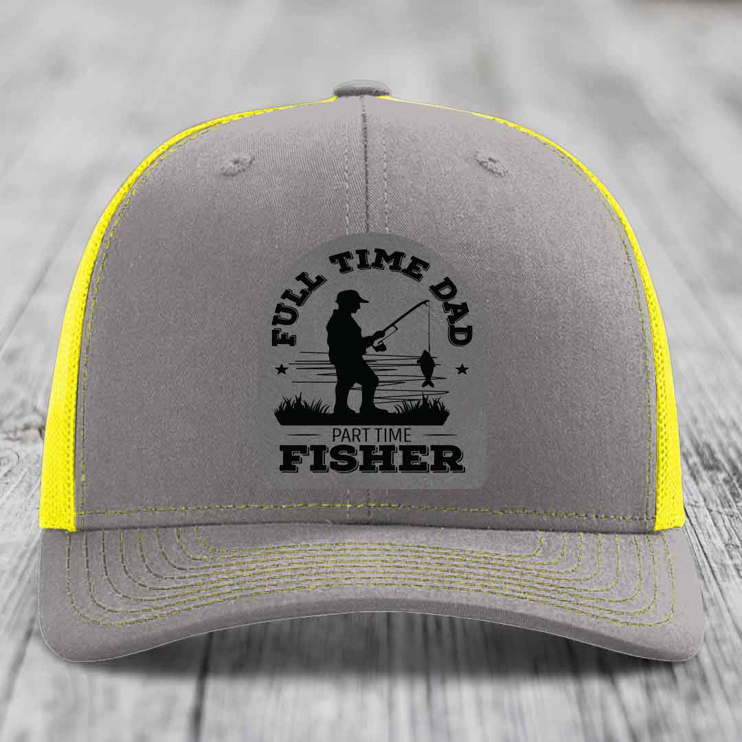 Full Time Dad Part Time Fisher - Leather Patch Hat - Grey to Black Patch - Richardson 112 Snapback Trucker Hat