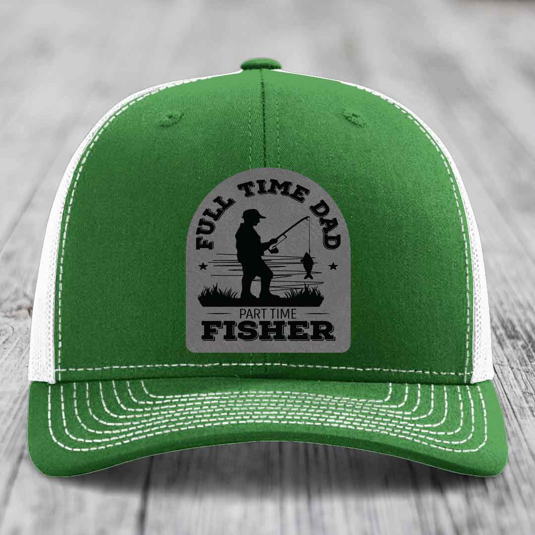 Full Time Dad Part Time Fisher - Leather Patch Hat - Grey to Black Patch - Richardson 112 Snapback Trucker Hat