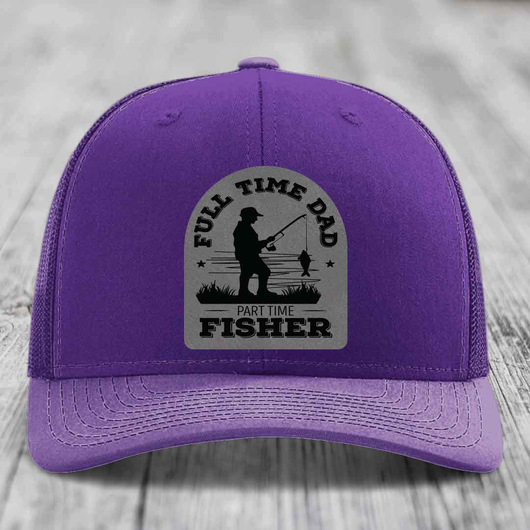 Full Time Dad Part Time Fisher - Leather Patch Hat - Grey to Black Patch - Richardson 112 Snapback Trucker Hat