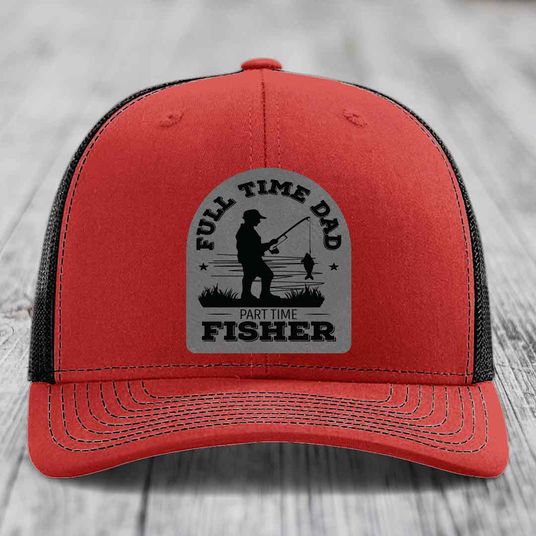 Full Time Dad Part Time Fisher - Leather Patch Hat - Grey to Black Patch - Richardson 112 Snapback Trucker Hat