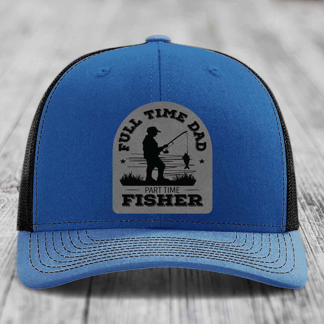 Full Time Dad Part Time Fisher - Leather Patch Hat - Grey to Black Patch - Richardson 112 Snapback Trucker Hat