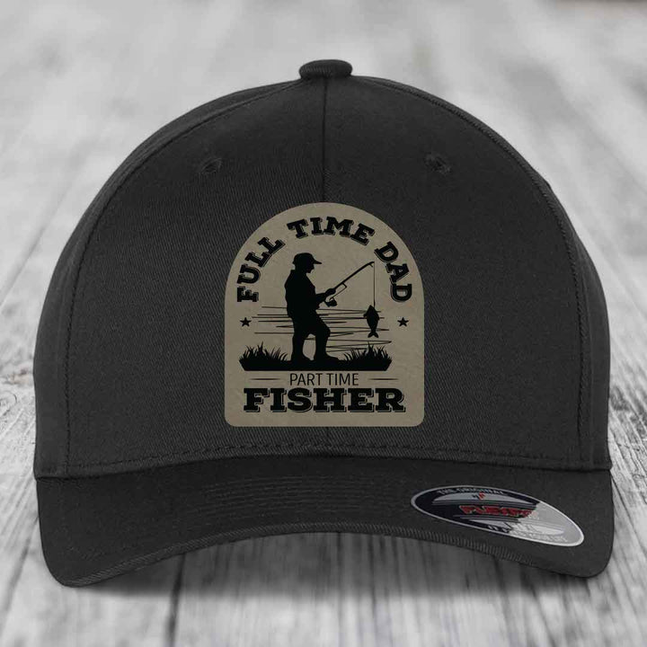 Full Time Dad Part Time Fisher - Leather Patch Hat - Light Brown to Black Patch - Flexfit 6277 Fitted Hat