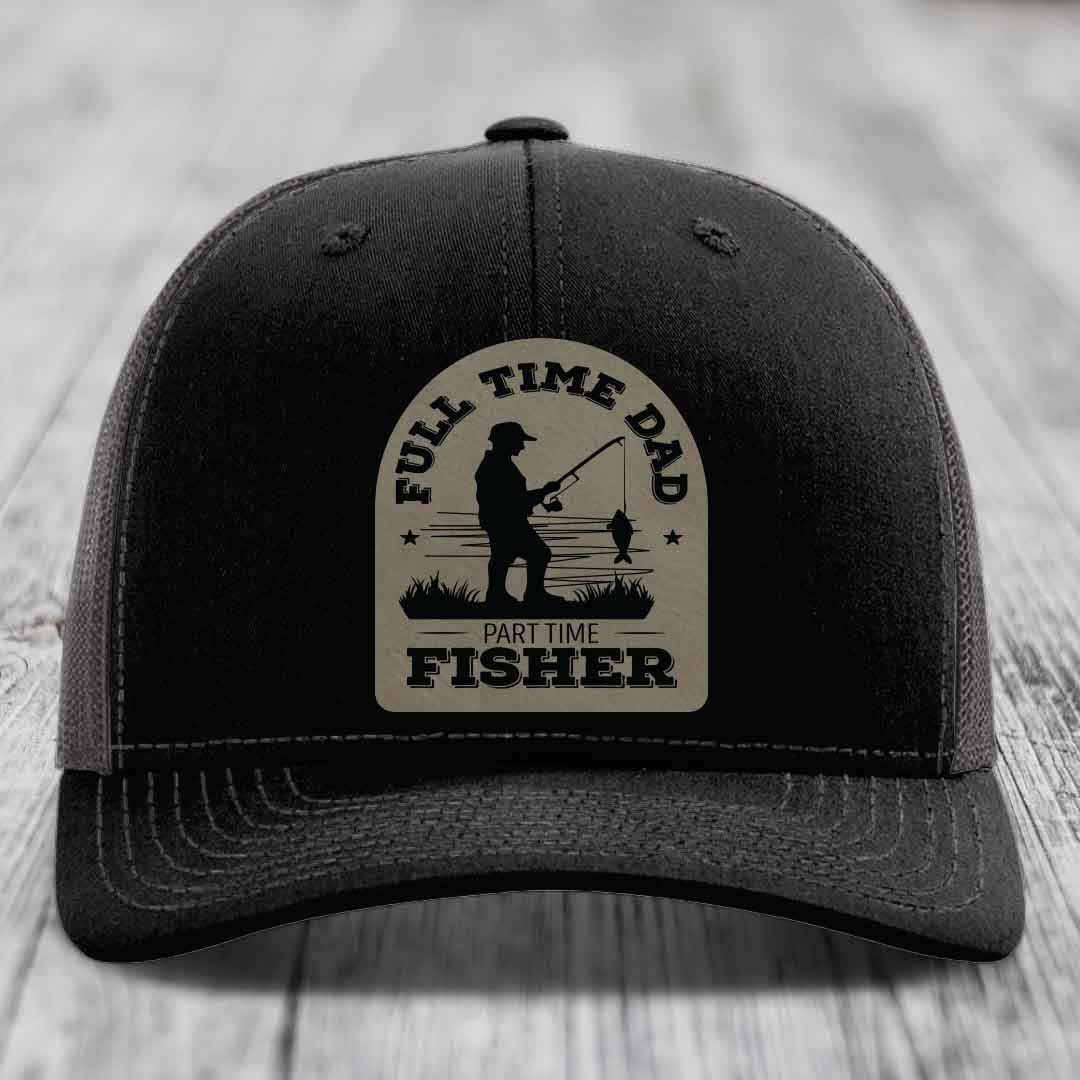 Full Time Dad Part Time Fisher - Leather Patch Hat - Light Brown to Black Patch - Richardson 112 Snapback Trucker Hat