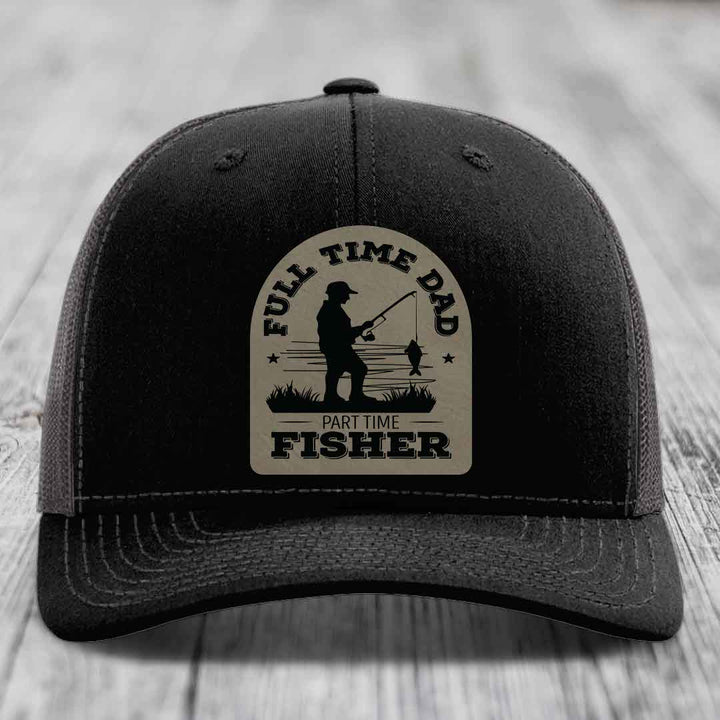 Full Time Dad Part Time Fisher - Leather Patch Hat - Light Brown to Black Patch - Richardson 112 Snapback Trucker Hat