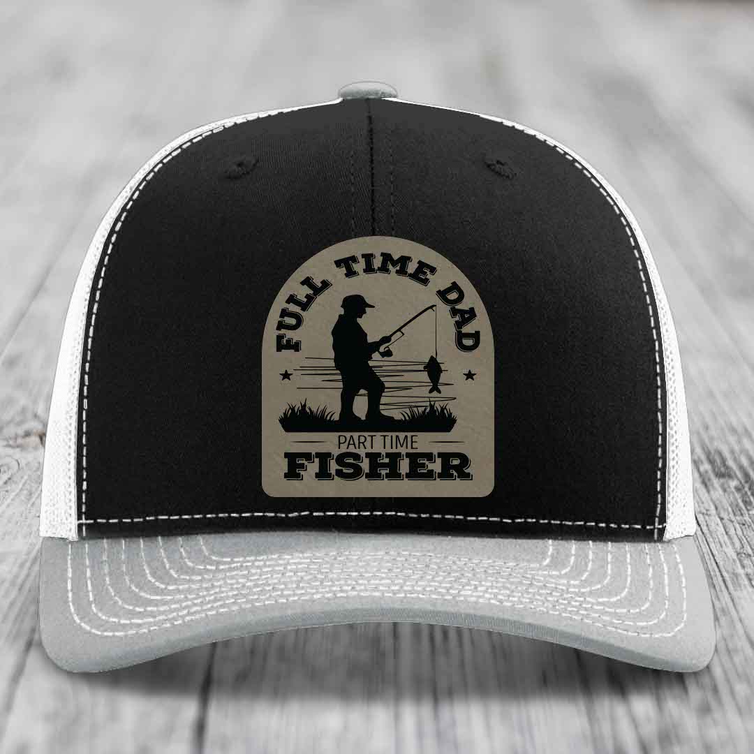 Full Time Dad Part Time Fisher - Leather Patch Hat - Light Brown to Black Patch - Richardson 112 Snapback Trucker Hat