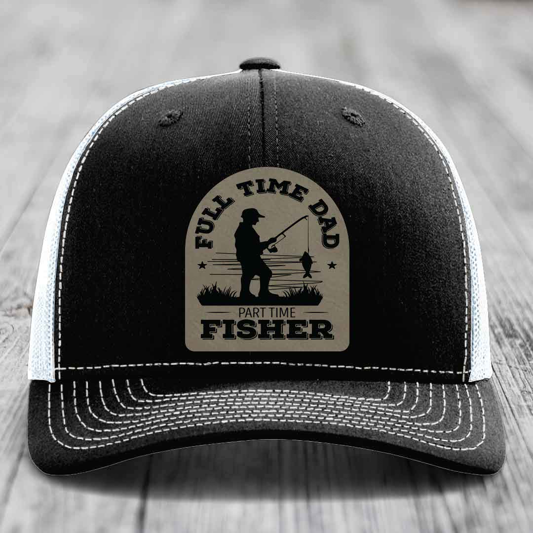 Full Time Dad Part Time Fisher - Leather Patch Hat - Light Brown to Black Patch - Richardson 112 Snapback Trucker Hat
