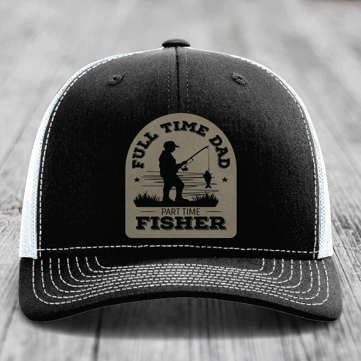 Full Time Dad Part Time Fisher - Leather Patch Hat - Light Brown to Black Patch - Richardson 112 Snapback Trucker Hat