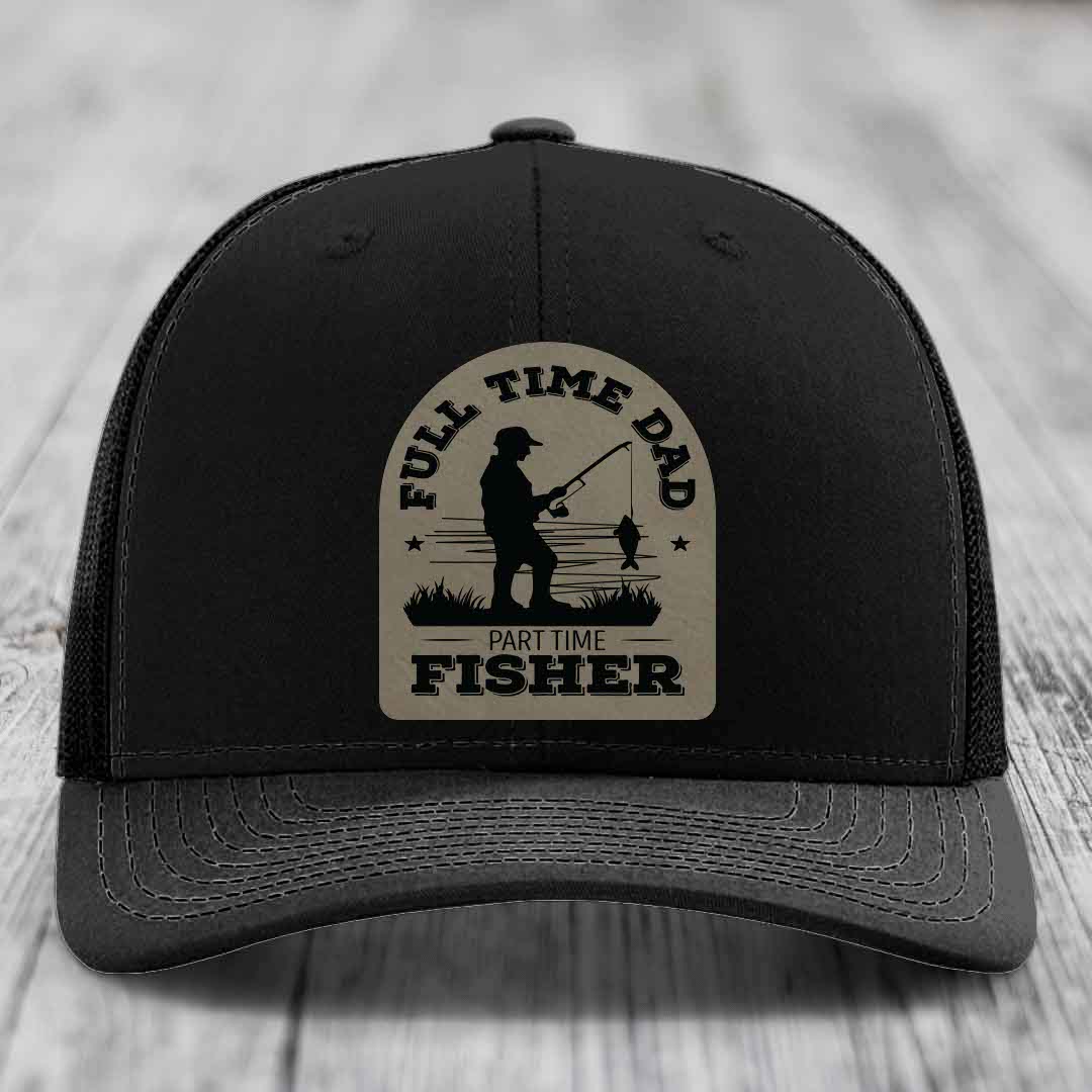 Full Time Dad Part Time Fisher - Leather Patch Hat - Light Brown to Black Patch - Richardson 112 Snapback Trucker Hat