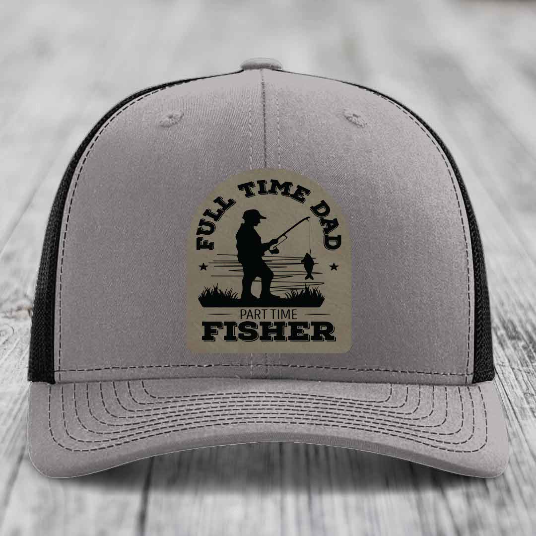 Full Time Dad Part Time Fisher - Leather Patch Hat - Light Brown to Black Patch - Richardson 112 Snapback Trucker Hat