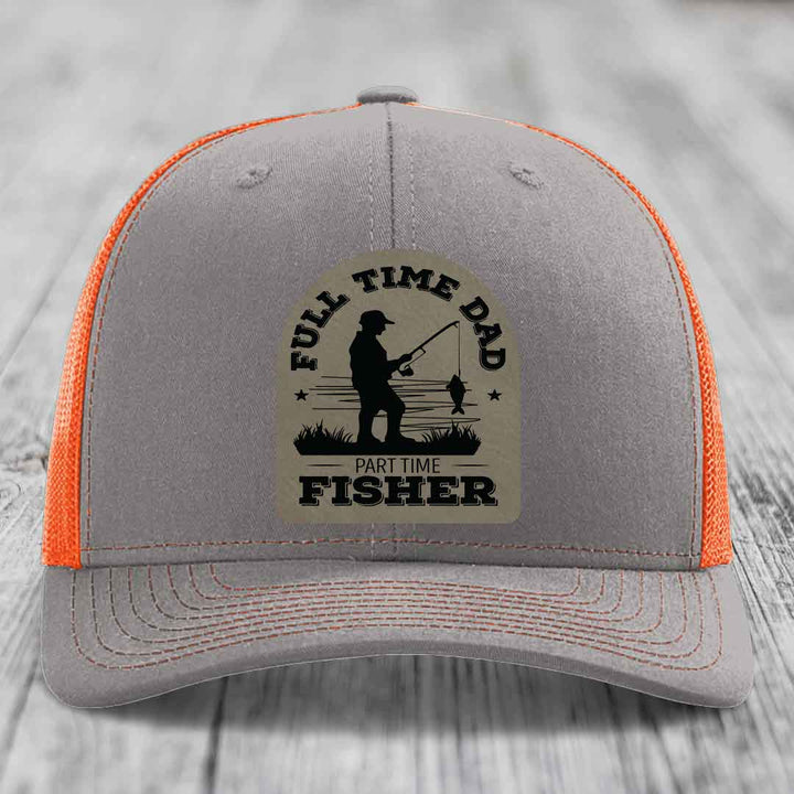 Full Time Dad Part Time Fisher - Leather Patch Hat - Light Brown to Black Patch - Richardson 112 Snapback Trucker Hat