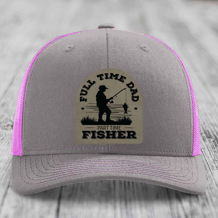 Full Time Dad Part Time Fisher - Leather Patch Hat - Light Brown to Black Patch - Richardson 112 Snapback Trucker Hat