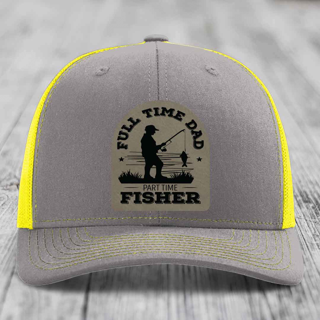 Full Time Dad Part Time Fisher - Leather Patch Hat - Light Brown to Black Patch - Richardson 112 Snapback Trucker Hat