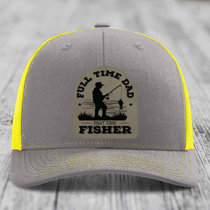 Full Time Dad Part Time Fisher - Leather Patch Hat - Light Brown to Black Patch - Richardson 112 Snapback Trucker Hat