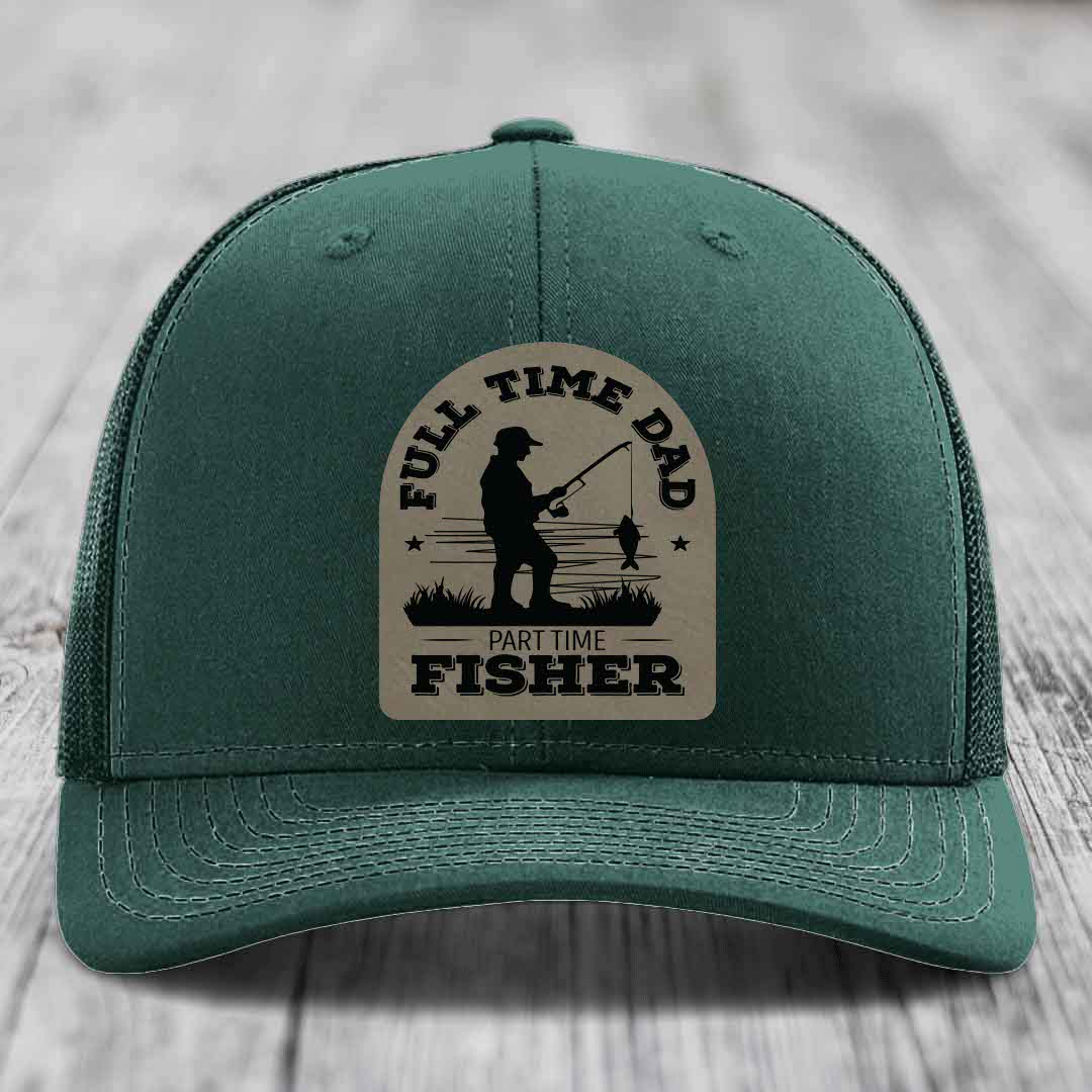 Full Time Dad Part Time Fisher - Leather Patch Hat - Light Brown to Black Patch - Richardson 112 Snapback Trucker Hat