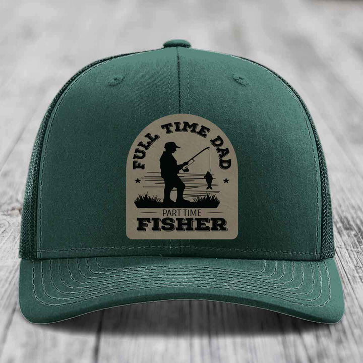 Full Time Dad Part Time Fisher - Leather Patch Hat - Light Brown to Black Patch - Richardson 112 Snapback Trucker Hat