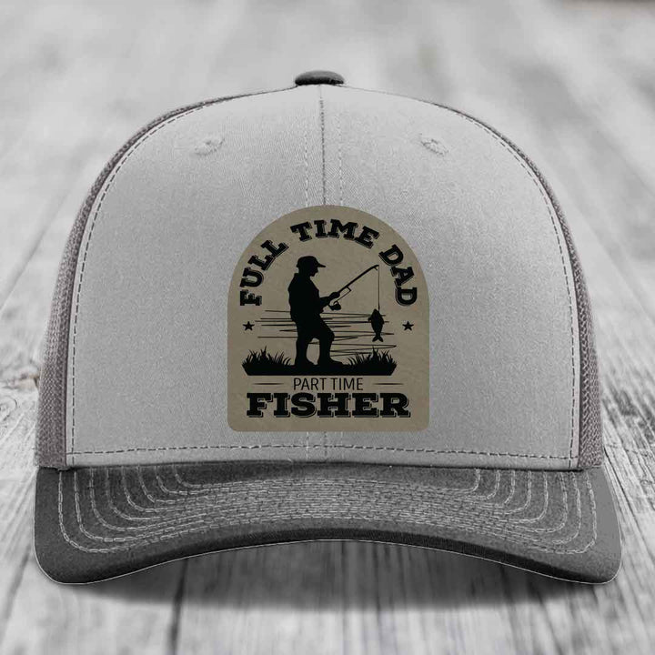 Full Time Dad Part Time Fisher - Leather Patch Hat - Light Brown to Black Patch - Richardson 112 Snapback Trucker Hat