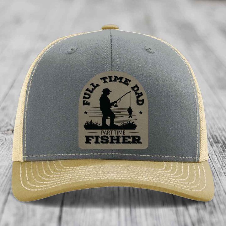 Full Time Dad Part Time Fisher - Leather Patch Hat - Light Brown to Black Patch - Richardson 112 Snapback Trucker Hat