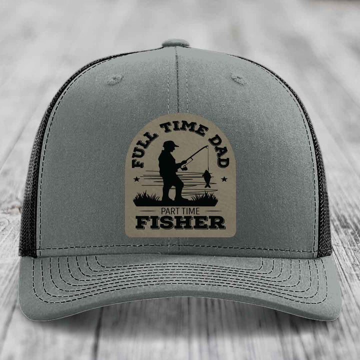 Full Time Dad Part Time Fisher - Leather Patch Hat - Light Brown to Black Patch - Richardson 112 Snapback Trucker Hat