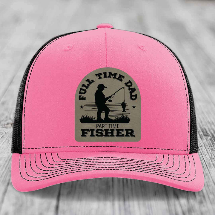 Full Time Dad Part Time Fisher - Leather Patch Hat - Light Brown to Black Patch - Richardson 112 Snapback Trucker Hat
