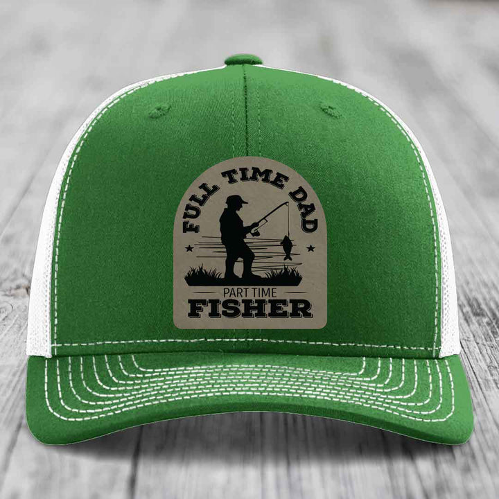 Full Time Dad Part Time Fisher - Leather Patch Hat - Light Brown to Black Patch - Richardson 112 Snapback Trucker Hat