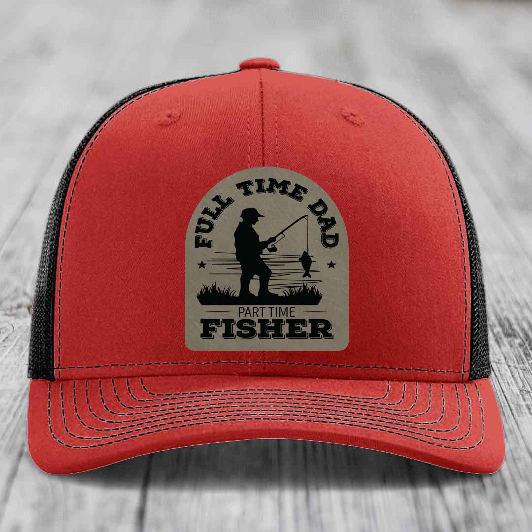 Full Time Dad Part Time Fisher - Leather Patch Hat - Light Brown to Black Patch - Richardson 112 Snapback Trucker Hat