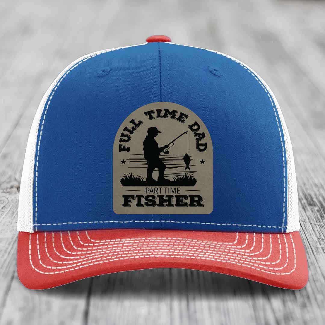 Full Time Dad Part Time Fisher - Leather Patch Hat - Light Brown to Black Patch - Richardson 112 Snapback Trucker Hat