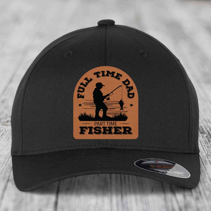 Full Time Dad Part Time Fisher - Leather Patch Hat - Rawhide to Black Patch - Flexfit 6277 Fitted Hat