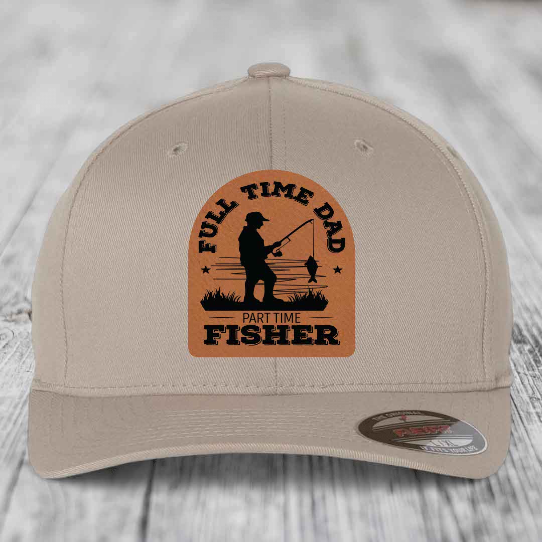 Full Time Dad Part Time Fisher - Leather Patch Hat - Rawhide to Black Patch - Flexfit 6277 Fitted Hat