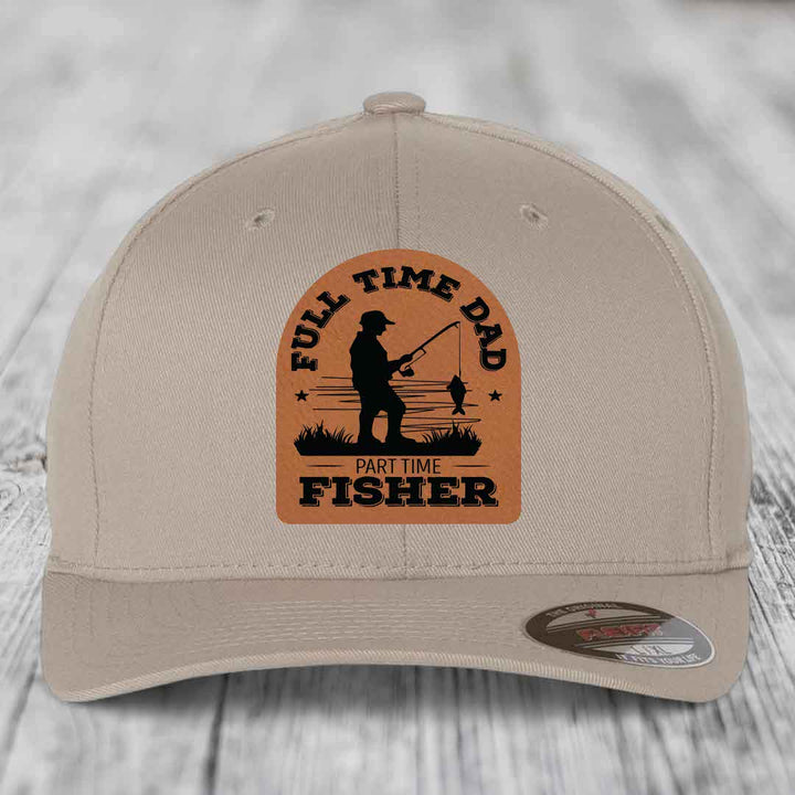 Full Time Dad Part Time Fisher - Leather Patch Hat - Rawhide to Black Patch - Flexfit 6277 Fitted Hat