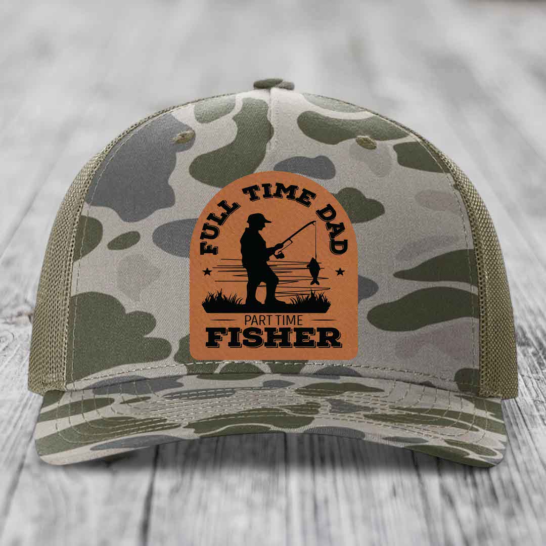 Full Time Dad Part Time Fisher - Leather Patch Hat - Rawhide to Black Patch - Richardson 112PFP Snapback Trucker Hat