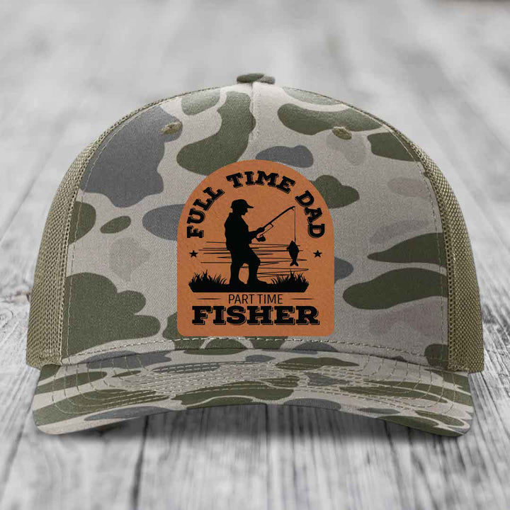 Full Time Dad Part Time Fisher - Leather Patch Hat - Rawhide to Black Patch - Richardson 112PFP Snapback Trucker Hat