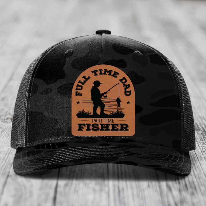 Full Time Dad Part Time Fisher - Leather Patch Hat - Rawhide to Black Patch - Richardson 112PFP Snapback Trucker Hat