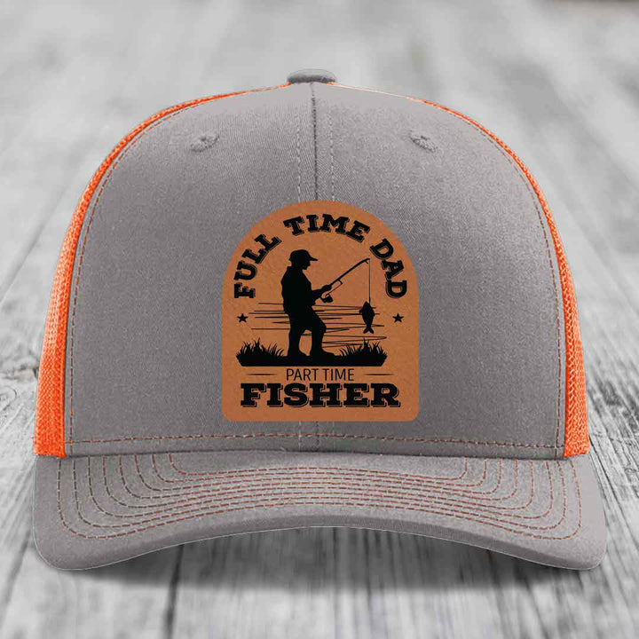 Full Time Dad Part Time Fisher - Leather Patch Hat - Rawhide to Black Patch - Richardson 112 Snapback Trucker Hat