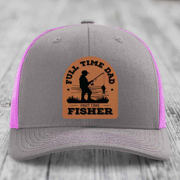 Full Time Dad Part Time Fisher - Leather Patch Hat - Rawhide to Black Patch - Richardson 112 Snapback Trucker Hat