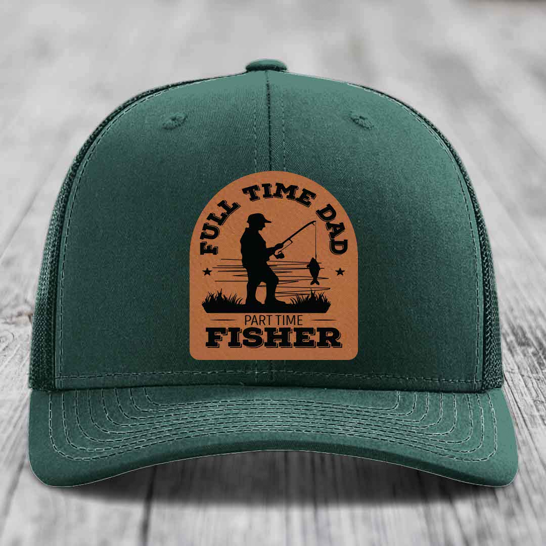 Full Time Dad Part Time Fisher - Leather Patch Hat - Rawhide to Black Patch - Richardson 112 Snapback Trucker Hat