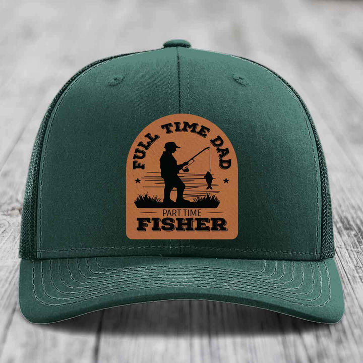 Full Time Dad Part Time Fisher - Leather Patch Hat - Rawhide to Black Patch - Richardson 112 Snapback Trucker Hat