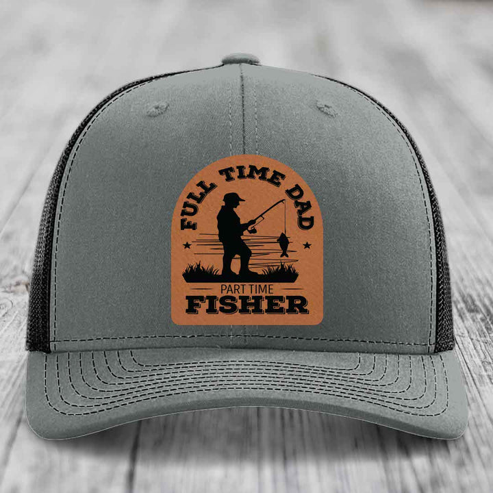 Full Time Dad Part Time Fisher - Leather Patch Hat - Rawhide to Black Patch - Richardson 112 Snapback Trucker Hat