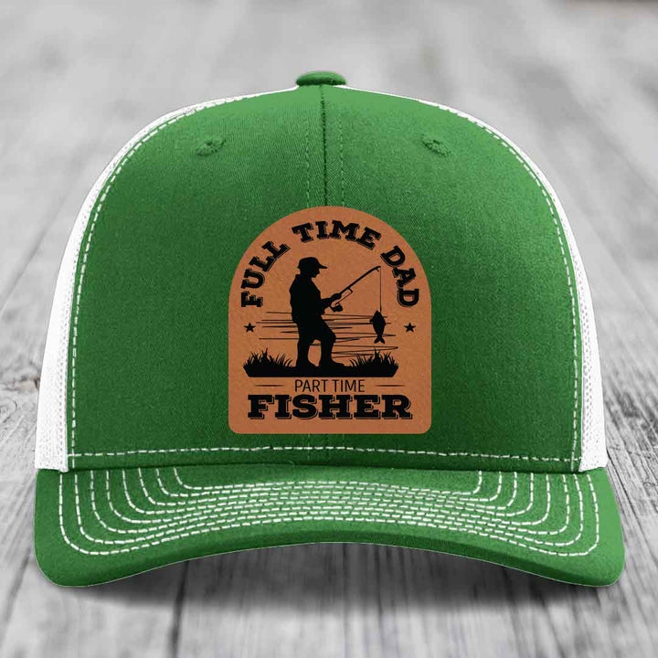Full Time Dad Part Time Fisher - Leather Patch Hat - Rawhide to Black Patch - Richardson 112 Snapback Trucker Hat