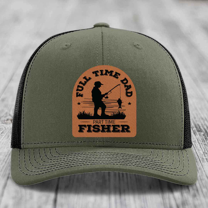 Full Time Dad Part Time Fisher - Leather Patch Hat - Rawhide to Black Patch - Richardson 112 Snapback Trucker Hat