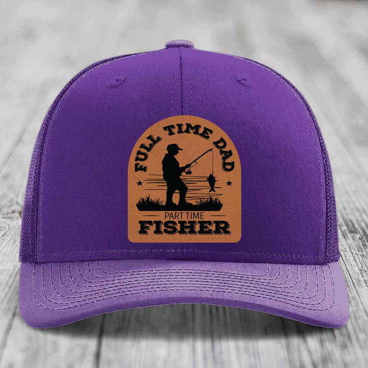 Full Time Dad Part Time Fisher - Leather Patch Hat - Rawhide to Black Patch - Richardson 112 Snapback Trucker Hat