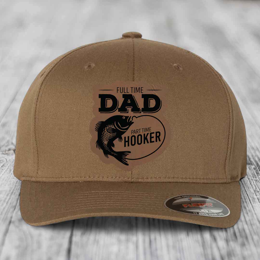 Full Time Dad Part Time Hooker - Leather Patch Hat - Dark Brown to Black Patch - Flexfit 6277 Fitted Hat
