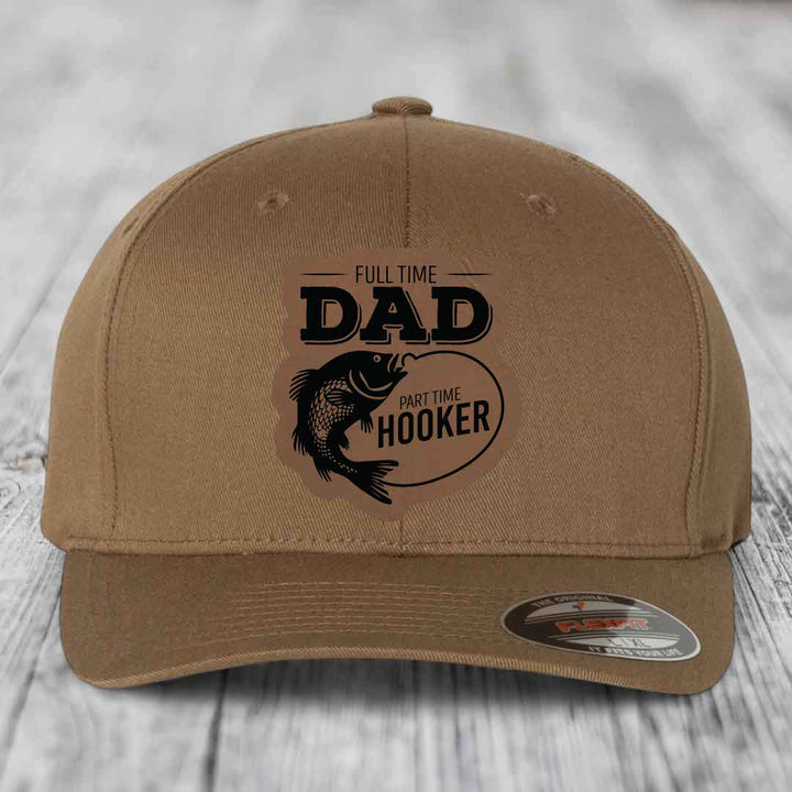 Full Time Dad Part Time Hooker - Leather Patch Hat - Dark Brown to Black Patch - Flexfit 6277 Fitted Hat