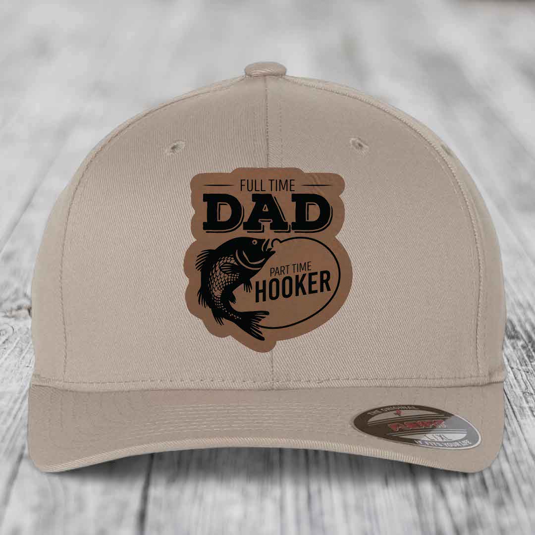 Full Time Dad Part Time Hooker - Leather Patch Hat - Dark Brown to Black Patch - Flexfit 6277 Fitted Hat