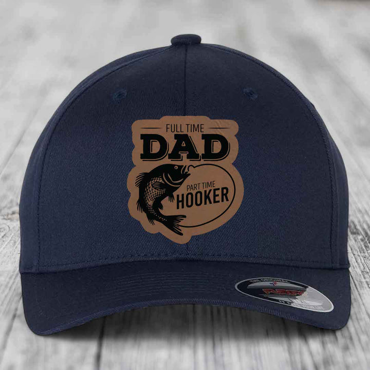 Full Time Dad Part Time Hooker - Leather Patch Hat - Dark Brown to Black Patch - Flexfit 6277 Fitted Hat